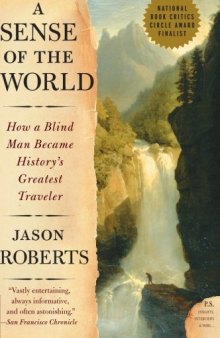 A Sense of the World: How a Blind Man Became History's Greatest Traveler