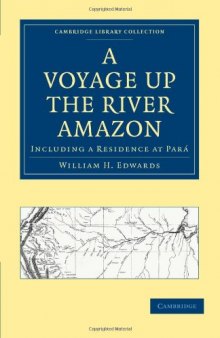 A Voyage up the River Amazon: Including a Residence at Pará