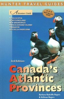 Adventure Guide to Canada's Atlantic Provinces, 3rd Edition (Hunter Travel Guides)