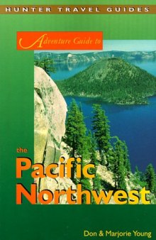 Adventure Guide to Pacific Northwest (Hunter Travel Guides)