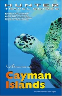 Adventure Guide to the Cayman Islands, 3rd Edition (Hunter Travel Guides)