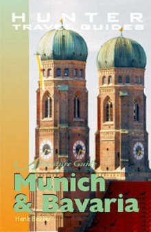 Adventure Guide: Munich & Bavaria (Hunter Travel Guides)