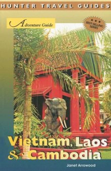 Adventure Guide: Vietnam, Laos & Cambodia (Hunter Travel Guides)