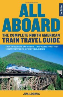 All Aboard: The Complete North American Train Travel Guide  