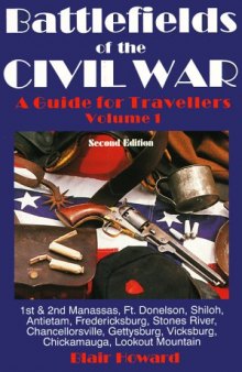 Battlefields of the Civil War: A Guide for Travellers, 2nd Edition (Battlefields of the Civil War Vol. I)