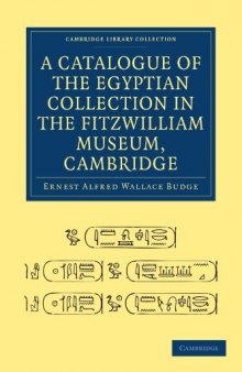 A Catalogue of the Egyptian Collection in the Fitzwilliam Museum, Cambridge (Cambridge Library Collection - Cambridge)