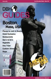 Boston, Massachusetts City Travel Guide 2013: Attractions, Restaurants, and More...