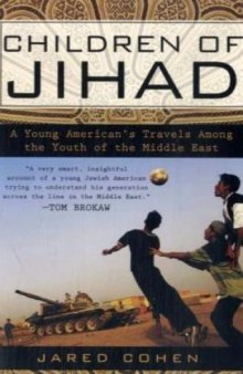 Children of Jihad: A Young American's Travels Among the Youth of the Middle East