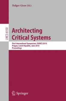 Architecting Critical Systems: First International Symposium, ISARCS 2010, Prague, Czech Republic, June 23-25, 2010 Proceedings