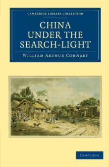 China Under the Search-Light (Cambridge Library Collection - Travel and Exploration)