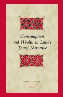 Consumption and Wealth in Luke's Travel Narrative 