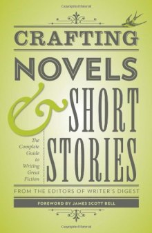 Crafting Novels & Short Stories: Everything You Need to Know to Write Great Fiction