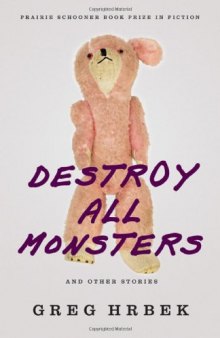 Destroy all monsters, and other stories