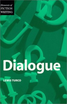 Dialogue: A Socratic Dialogue on the Art of Writing Dialogue in Fiction (Elements of Fiction Writing)  