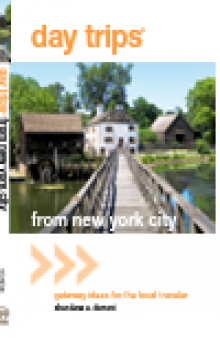 Day Trips® from New York City. Getaway Ideas for the Local Traveler