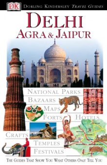 Delhi, Agra amp; Jaipur - Eyewitness Travel Guide.