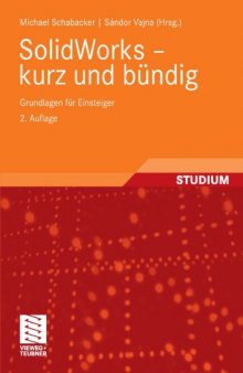SolidWorks - kurz und bündig: Grundlagen für Einsteiger, 2. Auflage