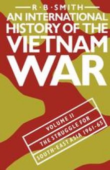 An International History of the Vietnam War: Volume II: The Struggle for South-East Asia, 1961–65