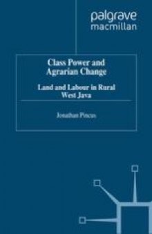 Class Power and Agrarian Change: Land and Labour in Rural West Java