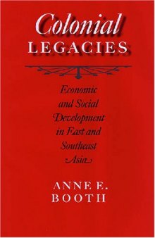 Colonial Legacies: Economic and Social Development in East and Southeast Asia