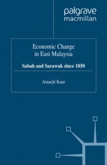 Economic Change in East Malaysia: Sabah and Sarawak since 1850