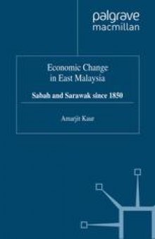 Economic Change in East Malaysia: Sabah and Sarawak since 1850