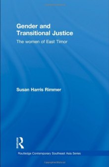 Gender and Transitional Justice: The Women of East Timor (Routledge Contemporary Southeast Asia Series)  