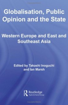 Globalisation, Public Opinion and the State: Western Europe and East and Southeast Asia