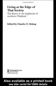 Living at the Edge of Thai Society: The Karen in the Highlands of Northern Thailand (Routledgecurzon Studies on South East Asia)