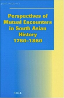 Perspectives of Mutual Encounters in South Asian History, 1760-1860