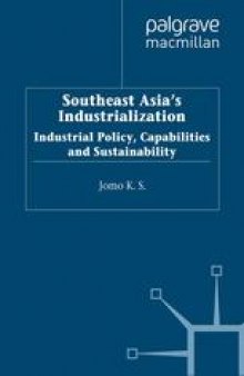 Southeast Asia’s Industrialization: Industrial Policy, Capabilities and Sustainability