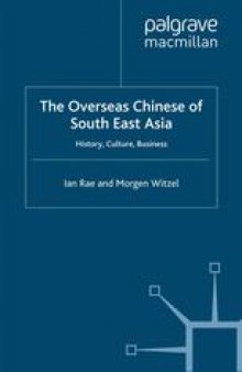 The Overseas Chinese of South East Asia: History, Culture, Business