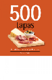 500 Tapas. The Only Tapas Compendium You'll Ever Need