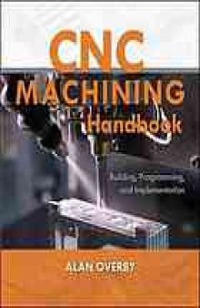 CNC Machining. ; Building, Programming, and Implementation