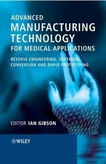 Advanced Manufacturing Technology for Medical Applications: Reverse Engineering, Software Conversion and Rapid Prototyping (Engineering Research Series (REP))
