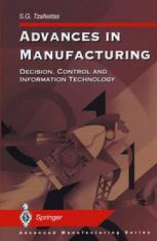 Advances in Manufacturing: Decision, Control and Information Technology