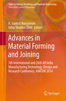Advances in Material Forming and Joining: 5th International and 26th All India Manufacturing Technology, Design and Research Conference, AIMTDR 2014