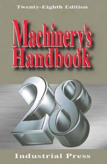 Machinery's handbook : a reference book for the mechanical engineer, designer, manufacturing engineer, draftsman, toolmaker, and machinist