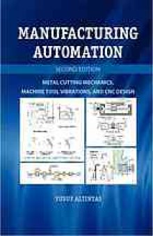 Manufacturing automation : metal cutting mechanics, machine tool vibrations, and CNC design
