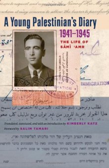 A Young Palestinian's Diary, 1941-1945: The Life of Sami 'Amr