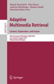 Adaptive Multimedia Retrieval. Context, Exploration, and Fusion: 8th International Workshop, AMR 2010, Linz, Austria, August 17-18, 2010, Revised Selected Papers