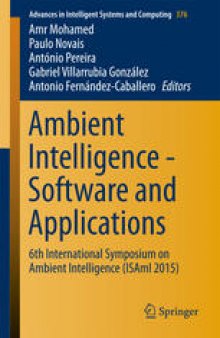 Ambient Intelligence - Software and Applications: 6th International Symposium on Ambient Intelligence (ISAmI 2015)