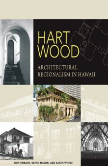 Hart Wood: Architectural Regionalism in Hawaii (A Latitude 20 Book)