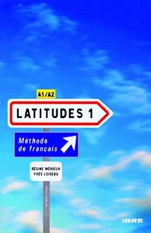 Latitudes 1: Livre de l'eleve 1 & CD-audio: Methode De Francais A1/A2