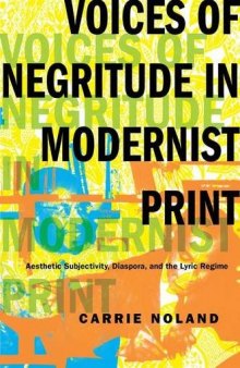 Voices of Negritude in Modernist Print : Aesthetic Subjectivity, Diaspora, and the Lyric Regime
