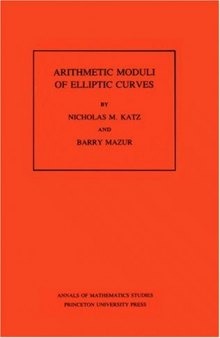 Arithmetic Moduli of Elliptic Curves (Annals of Mathematics Studies)