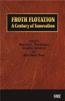Froth flotation : a century of innovation
