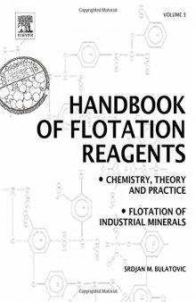 Handbook of flotation reagents. Volume 3 : chemistry, theory and practice : flotation of industrial minerals