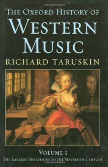The Oxford History of Western Music, Volume 1: The Earliest Notations to the Sixteenth Century