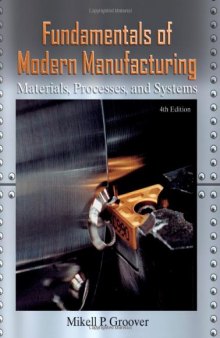 Fundamentals of Modern Manufacturing: Materials,  Processes, and Systems